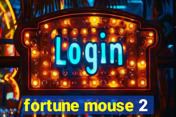 fortune mouse 2